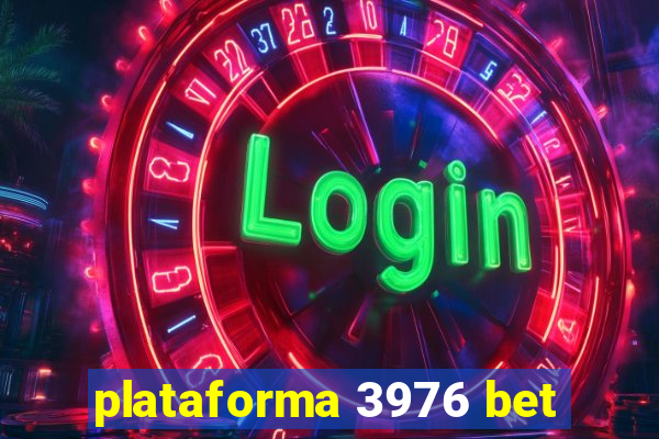 plataforma 3976 bet